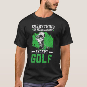 Camiseta Todo En Moderación Excepto Golf Golfer Golfin
