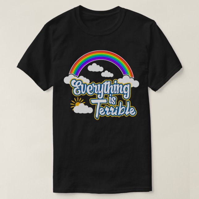 Camiseta Todo es arcoiris de verano terrible y nubes D (Diseño del anverso)