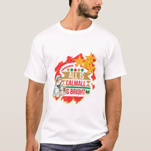 Camiseta Todo es calma, todo es brillante mamá María con el