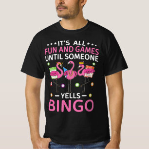 Camiseta Todo es diversión y juegos hasta que alguien grit