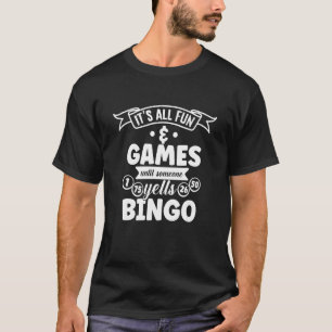 Camiseta Todo Es Diversión Y Juegos Hasta Que Alguien Grite