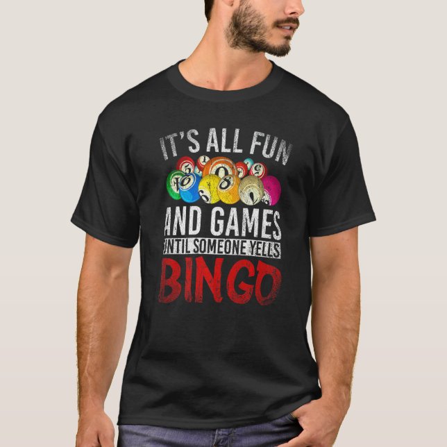 Camiseta Todo Es Diversión Y Juegos Hasta Que Alguien Grite (Anverso)