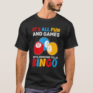 Camiseta Todo Es Diversión Y Juegos Hasta Que Alguien Grite