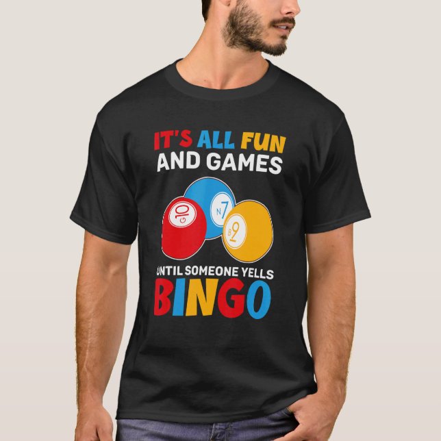 Camiseta Todo Es Diversión Y Juegos Hasta Que Alguien Grite (Anverso)