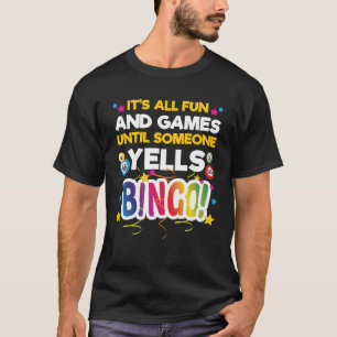 Camiseta Todo es diversión y juegos hasta que alguien grite