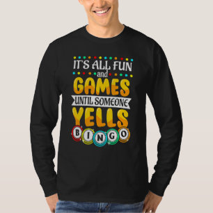 Camiseta Todo Es Diversión Y Juegos Hasta Que Alguien Grite