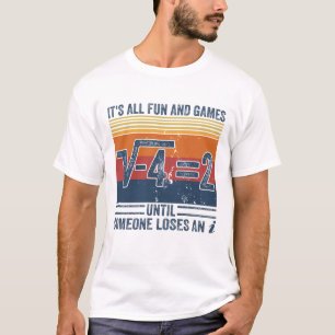Camiseta Todo es diversión y juegos hasta que alguien pier