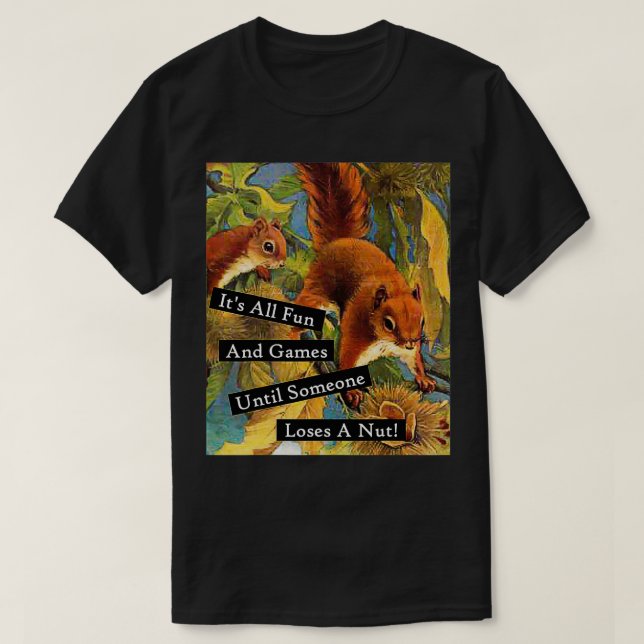 Camiseta Todo es diversión y juegos hasta que alguien pierd (Diseño del anverso)