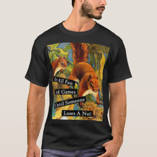 Camiseta Todo es diversión y juegos hasta que alguien pierd