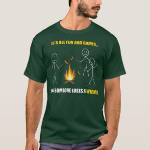 Camiseta Todo es diversión y juegos hasta que alguien pierd
