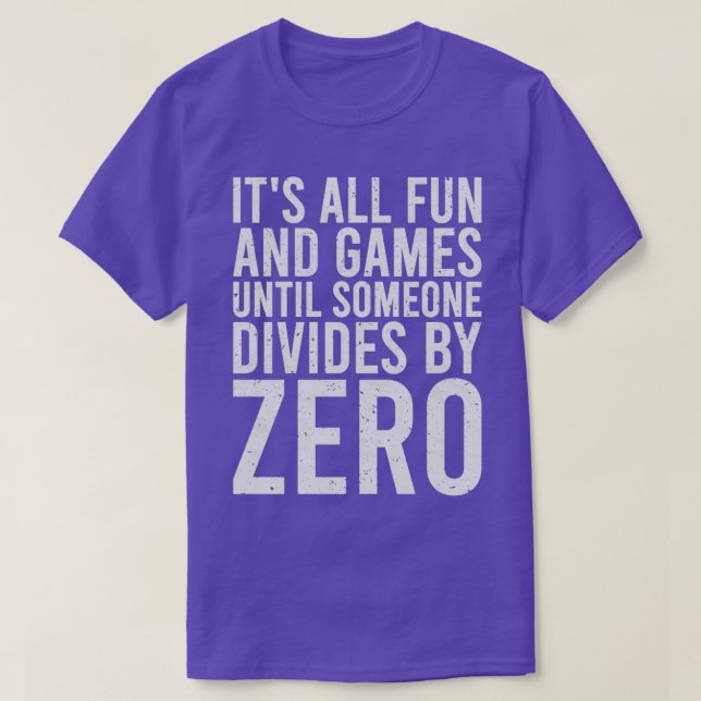 Camiseta Todo Es Diversión Y Juegos Hasta Que Alguien Se Di (Diseño del anverso)