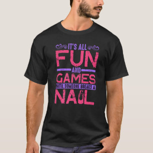 Camiseta Todo es diversión y juegos hasta que alguien se ro