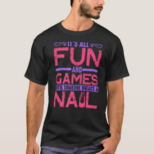 Camiseta Todo es diversión y juegos hasta que alguien se ro