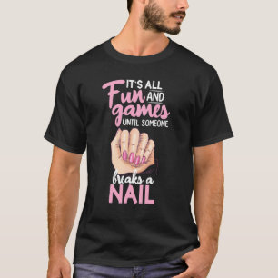 Camiseta Todo es diversión y juegos hasta que alguien se ro