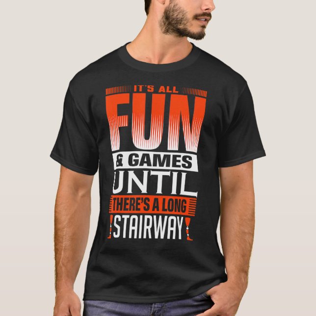 Camiseta Todo es diversión y juegos hasta que haya una larg (Anverso)