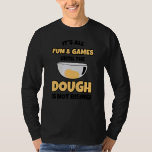 Camiseta Todo es diversión y juegos hasta que la masa no se