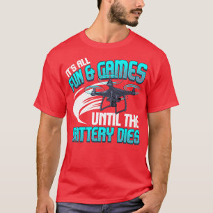 Camiseta Todo Es Diversión Y Juegos Hasta Que Muera La Bate