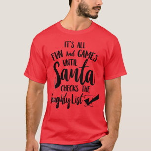 Camiseta Todo es diversión y juegos hasta que Santa Checty