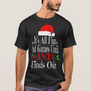 Camiseta Todo es diversión y juegos hasta que Santa se ente