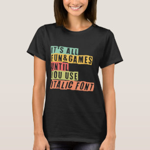 Camiseta Todo Es Divertido Y Juegos Dislexia Sensibilizació