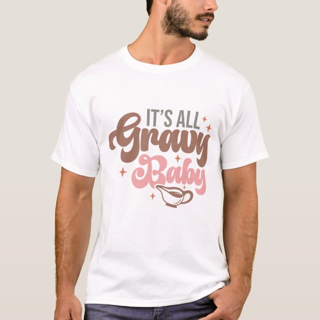 Camiseta Todo es la cena de Acción de Gracias de Gravy Baby (Anverso)