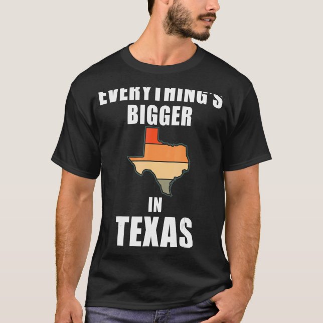 Camiseta Todo es más grande en Texas (Anverso)