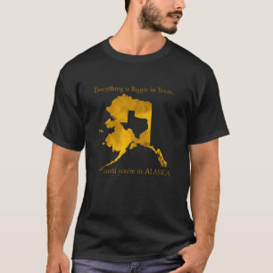 Camiseta Todo Es Más Grande En Texas Funny Alaska Map T S