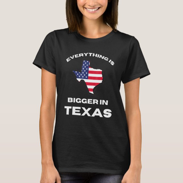 Camiseta Todo Es Más Grande En Texas Texan Flag (Anverso)