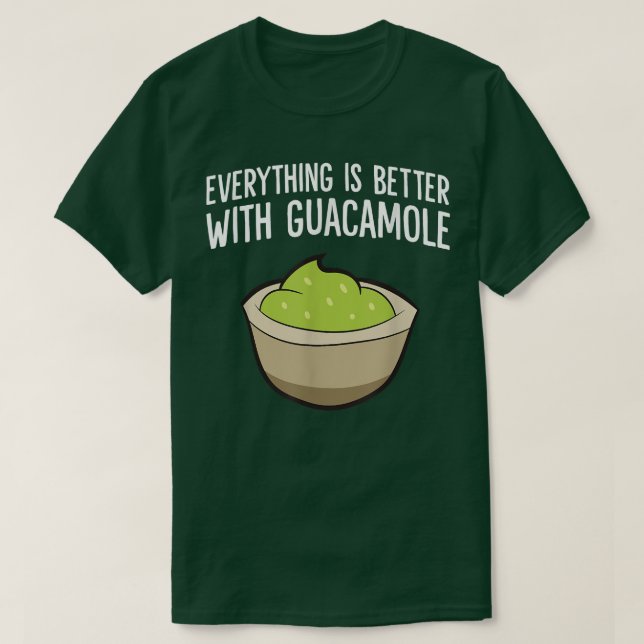 Camiseta Todo Es Mejor Con Guacamole (Diseño del anverso)