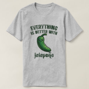 Camiseta Todo Es Mejor Con Jalapeños