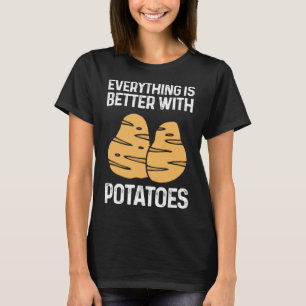 Camiseta Todo Es Mejor Con Papas De Patata Que Vieron