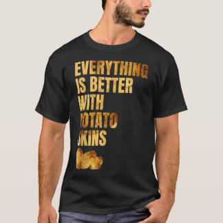 Camiseta Todo Es Mejor Con Pieles De Patata Tater Tot F