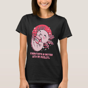Camiseta Todo es mejor con un salamandra Axolotl y