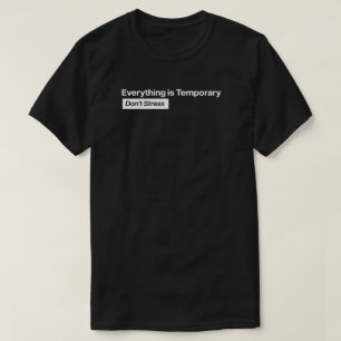 Camiseta Todo es temporal No enfatizar
