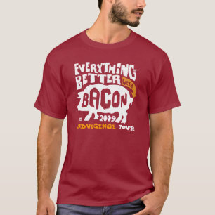 Camiseta Todo es un mejor W/Bacon, viaje 2009 de la