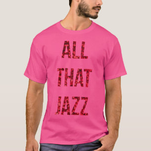 Camiseta Todo Ese Jazz
