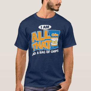Camiseta Todo eso y una bolsa de chile