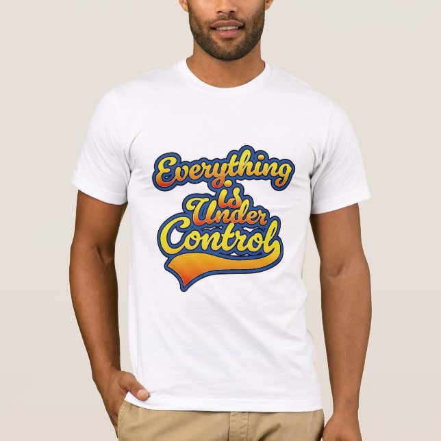 Camiseta Todo está bajo control (Anverso)
