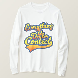 Camiseta Todo está bajo control