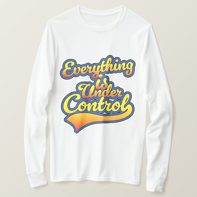 Camiseta Todo está bajo control (Anverso del diseño)