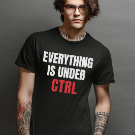 Camiseta Todo está bajo CTRL - Ciencias de la computación