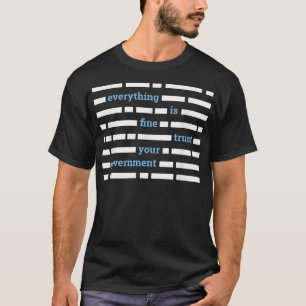 Camiseta Todo está bien, confía en tu gobierno, anti NW