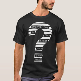 Camiseta Todo Está Bien Confía En Tu Gobierno Redactado