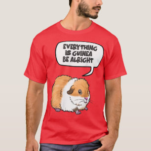 Camiseta Todo está bien en Guinea Cerdo T-