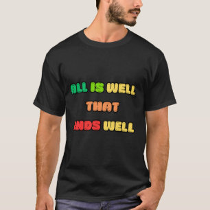 CAMISETA TODO ESTÁ BIEN QUE TERMINA BIEN