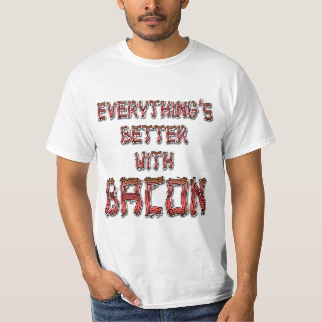 Camiseta Todo está mejor con Bacon (Anverso)