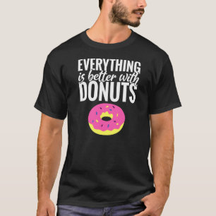 Camiseta Todo Está Mejor Con Donuts Snack Donut