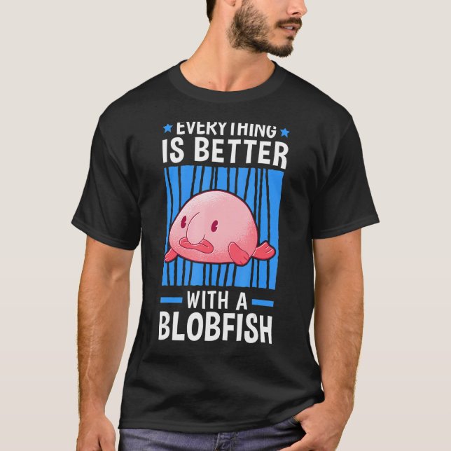 Camiseta Todo Está Mejor Con El Blobfish Meme Ugly Blob (Anverso)