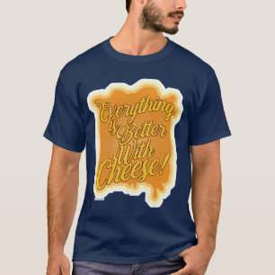 Camiseta Todo Está Mejor Con El Motón De Queso