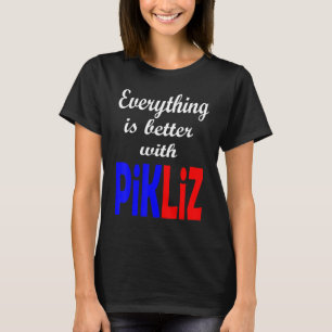 Camiseta Todo Está Mejor Con Pikliz